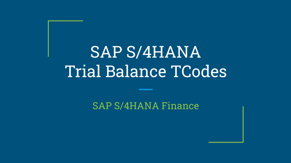 SAP S/4HANA Trial Balance TCodes
